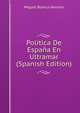 Politica De Espana En Ultramar (Spanish Edition), Miguel Blanco Herrero 