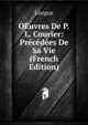 OEuvres De P.L. Courier: Precedees De Sa Vie (French Edition), Longus 