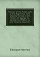 Memoir of the Public Life of the Right Hon. John Charles Herries in the Reigns of George Iii., George Iv., William Iv. and Victoria, Volume 2, Edward Herries 