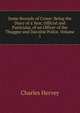 Some Records of Crime: Being the Diary of a Year, Official and Particular, of an Officer of the Thuggee and Dacoitie Police, Volume 1, Charles Hervey 