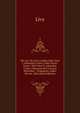Titi Livi Ab Urbe Condita Libri: Pars I. Adnotatio Critica. Liber Xxxxi-Xxxxv. 1863. Pars Ii. Adnotatio Critica. Librorum Xlvi-Cxxxxii Periochae. . Fragmenta. Index Rervm. 1864 (Latin Edition), Livy 