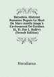 H?rodien. Histoire Romaine Depuis La Mort De Marc-Aur?le Jusqu'? L'av?nement De Gordien Iii, Tr. Par L. Hal?vy (French Edition), Herodianus 
