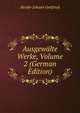 Ausgewalte Werke, Volume 2 (German Edition), Johann Gottfried Herder 