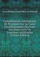 Considerations Geologiques Et Physiques Sur La Cause Du Jaillissement Des Eaux Des Puits Fores Ou Fontaines Artificielles (French Edition), Louis Etienne Franc Hericart-Ferrand 