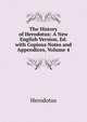 The History of Herodotus: A New English Version, Ed. with Copious Notes and Appendices, Volume 4, Herodotus 