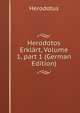 Herodotos Erkl?rt, Volume 1, part 1 (German Edition), Herodotus 
