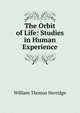 The Orbit of Life: Studies in Human Experience, William Thomas Herridge 