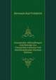 Gesammelte Abhandlungen Und Beitrage Zur Classischen Literatur Und Alterthumskunde (German Edition), Karl Friedrich Hermann 