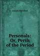 Personals: Or, Perils of the Period, Joseph Hertford 