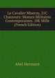 Le Cavalier Miseroy, 21C Chasseurs: Moeurs Militaires Contemporaines. 10E Mille (French Edition), Hermant Abel 
