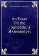 An Essay On the Foundations of Geometery, MA HERTRAND A W RUSSELL 
