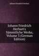 Johann Friedrich Herbart's S?mmtliche Werke, Volume 3 (German Edition), Johann Friedrich Herbart 