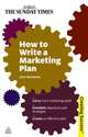 How to Write a Marketing Plan: Carry out a marketing audit; Establish objectives and strategies; Create an effective plan, Westwood, John 