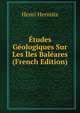 Etudes Geologiques Sur Les Iles Baleares (French Edition), Henri Hermite 