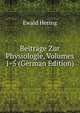 Beitrage Zur Physiologie, Volumes 1-5 (German Edition), Ewald Hering 
