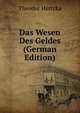 Das Wesen Des Geldes (German Edition), Theodor Hertzka 