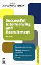 Successful Interviewing and Recruitment: Structure the Interview: Identify Exceptional Candidates: Hire the Best Person for the Job, Yeung, Rob 