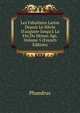 Les Fabulistes Latins Depuis Le Si?cle D'auguste Jusqu'? La Fin Du Moyen ?ge, Volume 5 (French Edition), Phaedrus 