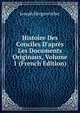 Histoire Des Conciles D'apr?s Les Documents Originaux, Volume 1 (French Edition), Joseph Hergenr?ther 