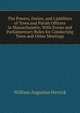 The Powers, Duties, and Liabilities of Town and Parish Officers in Massachusetts: With Forms and Parliamentary Rules for Conducting Town and Other Meetings, William Augustus Herrick 
