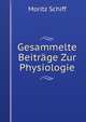 Gesammelte Beitrage Zur Physiologie, Moritz Schiff 