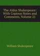 The Aldus Shakespeare: With Copious Notes and Comments, Volume 21, Уильям Шекспир 