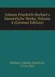 Johann Friedrich Herbart's S?mmtliche Werke, Volume 4 (German Edition), Johann Friedrich Herbart 
