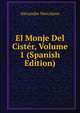 El Monje Del Cister, Volume 1 (Spanish Edition), Alexandre Herculano 