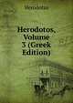 Herodotos, Volume 3 (Greek Edition), Herodotus 
