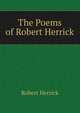 The Poems of Robert Herrick, Robert Herrick 
