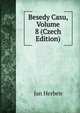 Besedy Casu, Volume 8 (Czech Edition), Jan Herben 