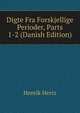 Digte Fra Forskjellige Perioder, Parts 1-2 (Danish Edition), Henrik Hertz 