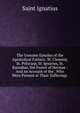 The Genuine Epistles of the Apostolical Fathers: St. Clement, St. Polycarp, St. Ignatius, St. Barnabas, the Pastor of Hermas : And an Account of the . Who Were Present at Their Sufferings ., Saint Ignatius 