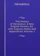The History of Herodotus: A New English Version, Ed. with Copious Notes and Appendices, Volume 2, Herodotus 