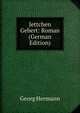 Jettchen Gebert: Roman (German Edition), Georg Hermann 