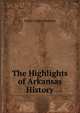 The Highlights of Arkansas History, Dallas Tabor Herndon 