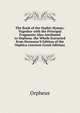 The Book of the Orphic Hymns: Together with the Principal Fragments Also Attributed to Orpheus. the Whole Extracted from Hermann'S Edition of the Orphica (Ancient Greek Edition), Orpheus 