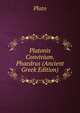 Platonis Convivium. Phaedrus (Ancient Greek Edition), Plato 