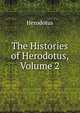 The Histories of Herodotus, Volume 2, Herodotus 