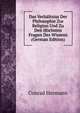 Das Verhaltniss Der Philosophie Zur Religion Und Zu Den Hochsten Fragen Des Wissens (German Edition), Conrad Hermann 