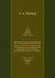 Die Verdichtung Des Huttenrauchs: Eine Gedrangte Ubersicht Uber Alle Bekannt Geworden Vorrichtungen Und Verfahren Zum Auffangen Des Flugstaubes Und . Welche Im Huttenrauche En (German Edition), C A. Hering 