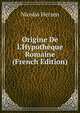 Origine De L'Hypoth?que Romaine (French Edition), Nicolas Herzen 