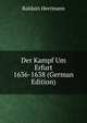 Der Kampf Um Erfurt 1636-1638 (German Edition), Balduin Herrmann 