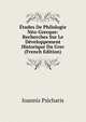Etudes De Philologie Neo-Grecque: Recherches Sur Le Developpement Historique Du Grec (French Edition), Ioannis Psicharis 