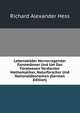 Lebensbilder Hervorragender Forstmanner Und Um Das Forstwesen Verdienter Mathematiker, Naturforscher Und Nationalokonomen (German Edition), Richard Alexander Hess 
