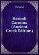 Hesiodi Carmina (Ancient Greek Edition), Hesiod 
