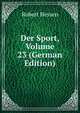 Der Sport, Volume 23 (German Edition), Robert Hessen 