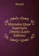 Hesiodea Quae Supersunt Omnia (Latin Edition), Hesiod 