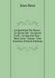 La Question Du Maroc: Ce Qu'on Dit--Ce Qu'on Croit--Ce Qui Est Vrai--Mon Livre--Jaune--Une Solution (French Edition), Jean Hess 