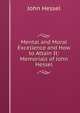Mental and Moral Excellence and How to Attain It: Memorials of John Hessel, John Hessel 